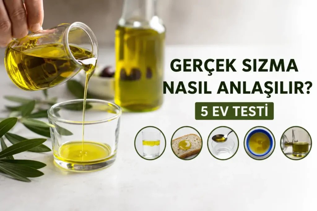 Gerçek sızma zeytinyağı nasıl anlaşılır 5 ev testi